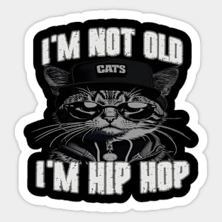 I'm Not Old I'm Hip Hop Sticker